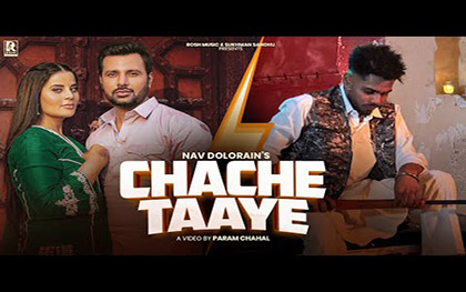 Punjabi Song Chache Taaye ByNav Dolorain Ft. Sukhman Sandhu, Raj Jhinjar