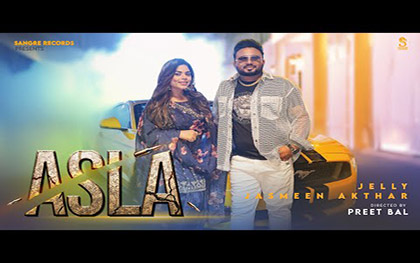 Punjabi Song Asla By Jelly, Jasmeen Akhtar