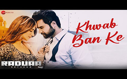 Khwab Ban Ke Song - Raduaa Returns - Punjabi Movie