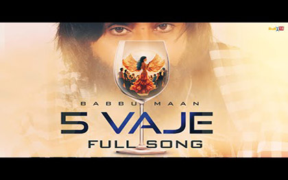 Punjabi Song 5 Vaje By Babbu Maan