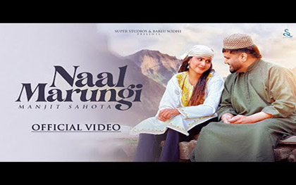 Punjabi Song Naal Marungi By Manjit Sahota Ft. Ritika Rai