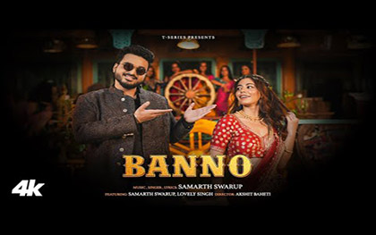 Banno Music Video By Samarth Swarup Ft. Priya Singh