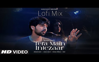 Tera Main Intezaar Music Video (LoFi-Mix) By Armaan Malik