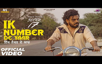 Ik Number De Yaar - Sector 17 - Punjabi Movie