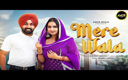 Punjabi Song Mere Wala By Jugraj Sandhu Ft. Akriya