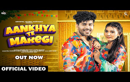 Haryanvi Song  Aankhya Te Maregi By Raj Mawar, Ashu Twinkle