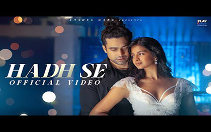 Hadh Se Music Video By Jubin Nautiyal Ft. Shruti Chauhan