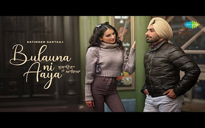 Punjabi Song Bulauna Ni Aaya By Satinder Sartaaj Ft. Sasha Vadher