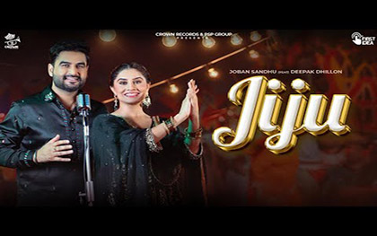 Punjabi Song JIJU BY Joban Sandhu, Deepak Dhillon