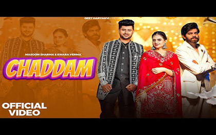 Haryanvi Song Chaddam By Masoom Sharma, Swara Verma Ft. Rahul Muana, Shivani Yadav