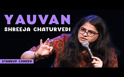 Yauvan - Stand-up Comedy By Shreeja Chaturvedi