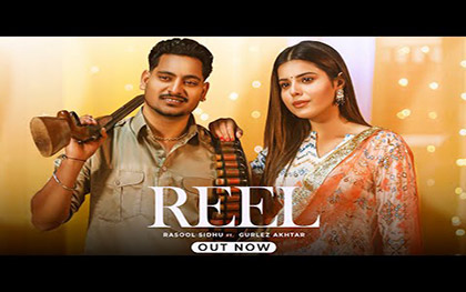 Punjabi Song Reel By Rasool Sidhu, Gurlez Akhtar Ft. Geet Goraya