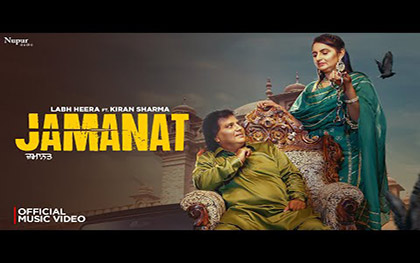 Punjabi Song Jamanat By Labh Heera Ft. Kiran Sharma