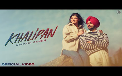 Punjabi Song Khalipan By Nirvair Pannu Ft. Drishty Talwar