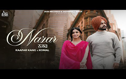 Punjabi Song Nazar By Kaafar Kang Ft. Komal