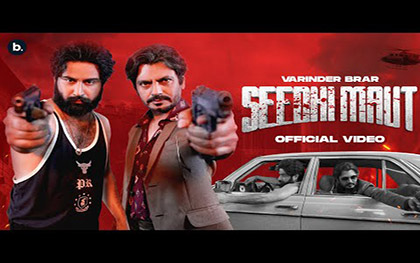 Punjabi Song Seedhi Maut By Varinder Brar Ft. Nawazuddin Siddiqui