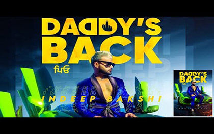 Punjabi Song Daddy's Back By Indeep Bakshi