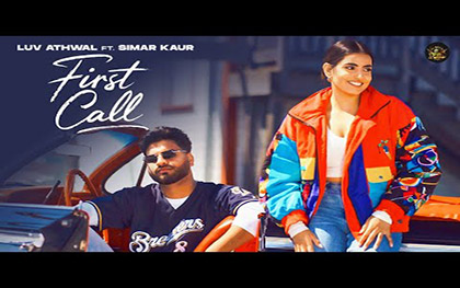 Punjabi Song First Call By Luv Athwal, Simar Kaur Ft. Jaskar