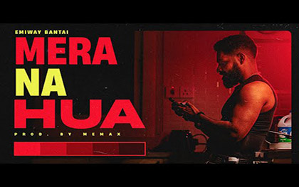 Mera Na Hua Music Video By Emiway Bantai