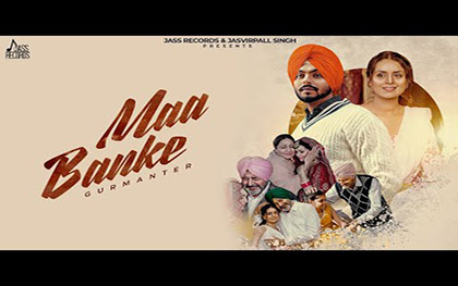 Punjabi Song Maa Banke By Gurmanter, Amanjot Kaur