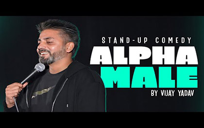 ALPHA MALE - Standup Comedy by Vijay Yadav