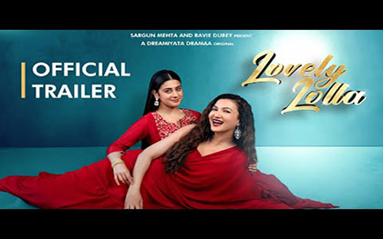 Lovely Lolla (Official Trailer) Dreamiyata Dramaa - Gauhar Khan, Isha Malviya