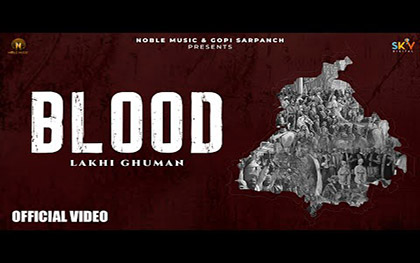 Punjabi Song Blood (Official Video) By Lakhi Ghuman