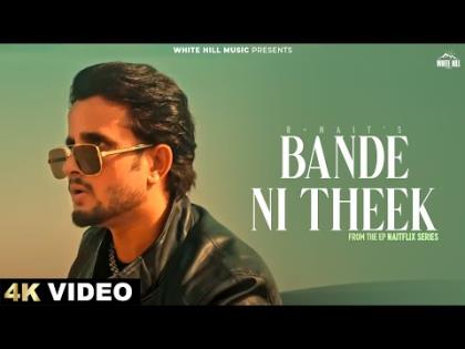 Punjabi Song Bande Ni Theek (Official Video) By R Nait, Shipra Goyal Ft. Rumman Shahrukh