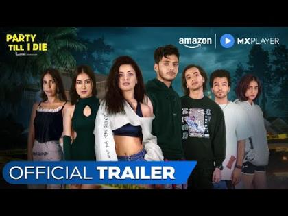 Party Till I Die Official Trailer - Avneet Kaur, Vishal Jethwa - Amazon MX Player