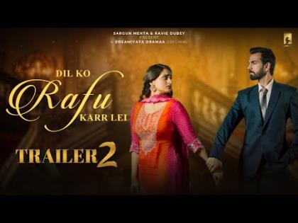 Dil Ko Rafu Karr Lei Trailer - Ayesha Khan, Karan Grover