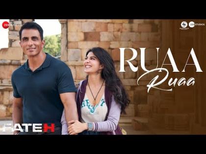 Ruaa Ruaa Song - Fateh - Sonu Sood, Jacqueliene