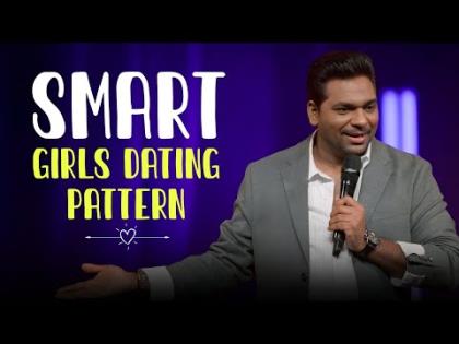 Smart Girl Dating Pattern - Stand Up Comedy By Zakir Khan