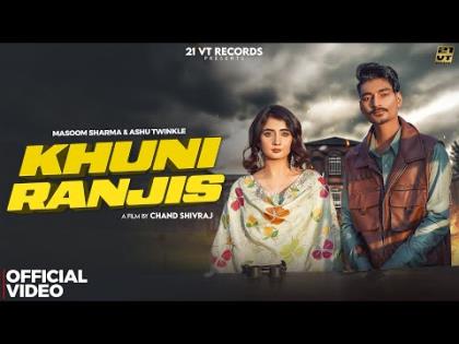 Haryanvi Song Khuni Ranjis - Masoom Sharma, Ashu Twinkle Ft. Virat, Nisha Bhatt