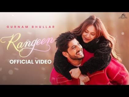 Punjabi Song Rangeen (Official Music Video) - Gurnam Bhullar