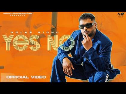 Punjabi Song Yes No (Official Video) By Gulab Sidhu