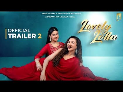 Lovely Lolla Trailer 2 - Dreamiyata Dramaa - Gauhar Khan, Isha Malviya