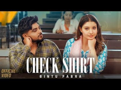 Haryanvi Song Check Shirt (Official Video) By Bintu Pabra Ft. Khushi Verma