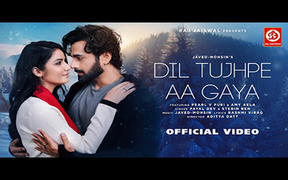 Dil Tujhpe Aa Gaya Music Video - Payal Dev, Stebin Ben - Pearl V Puri, Amy Aela