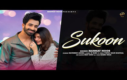 Punjabi Song Sukoon By Mannat Noor Ft. Navdeesh Arora