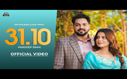 Punjabi Song 31,10  By Pardeep Sran Ft. Geet Goraya