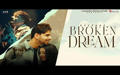 Punjabi Song Broken Dream - Sufraaz Ft. King B Chouhan, Pihu Sharma