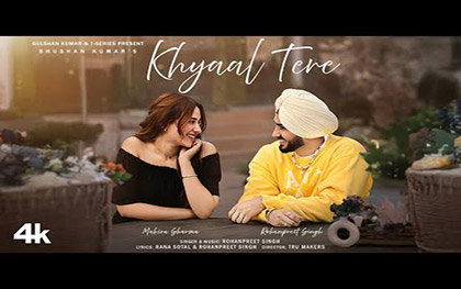 Punjabi Song Khyaal Tere (Video Song) By Rohanpreet Singh Ft. Mahira Sharma 