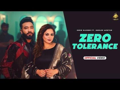 Punjabi Song Zero Tolerance - Sukh Kairon, Gurlez Akhtar Ft. Sanya Jain