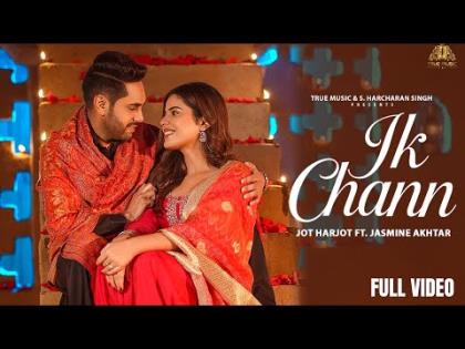 Punjabi Song Ik Chann (Official Video) - Jot Harjot ft. Jasmeen Akhtar | True Music