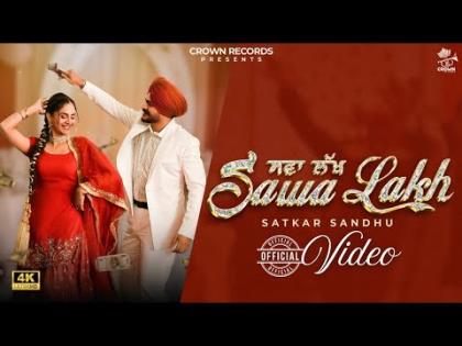 Punjabi Song Sawa Lakh - Satkar Sandhu Ft. Kiran Brar