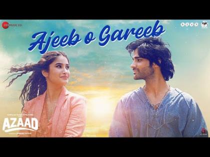 Ajeeb O Gareeb Song - Azaad - Aaman D, Rasha Thadani - Arijit Singh