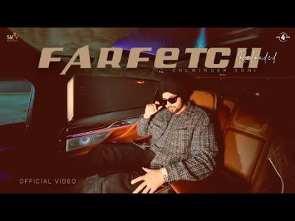 Punjabi Song Farfetch Reloaded By Kulwinder Sohi