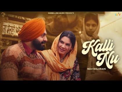 Punjabi Song Kalli Nu (Official Video) By Nav Dolorain Ft. Mandeep Dhaliwal, Shrutie