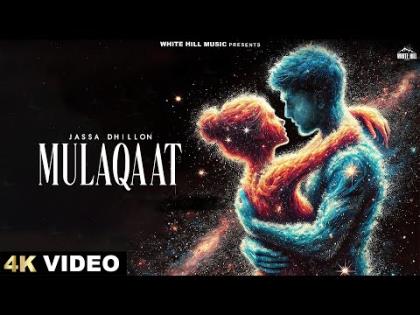 Punjabi Song Mulaqaat (Official Video) By Jassa Dhillon