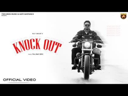 Punjabi Song Knock Out (Official Video) By Nav Brar